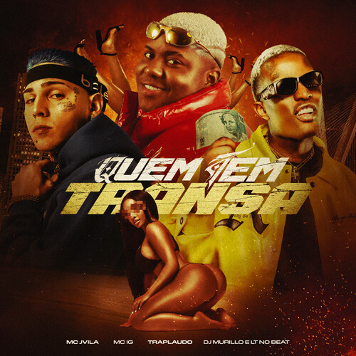 Quem Tem Transa (Explicit)