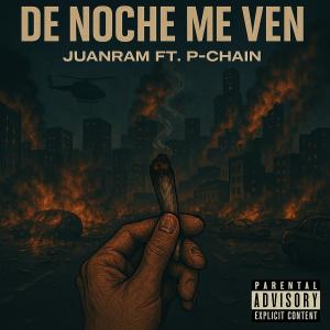 JuanRam的專輯De noche me ven (feat. P-Chain)