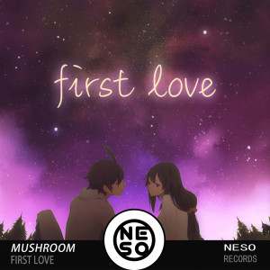 收聽MushrooM的First Love (其他)歌詞歌曲