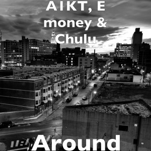 Listen to Around (Explicit) song with lyrics from A1KT