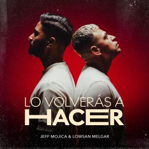 Jeff Mojica的專輯Lo Volverás a Hacer