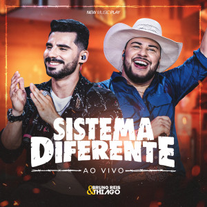 Album Sistema Diferente (Ao Vivo) from Bruno Reis & Thiago
