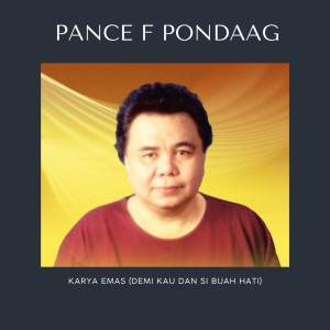 Pance F Pondaag的專輯Karya Emas (Demi Kau Dan Si Buah Hati)
