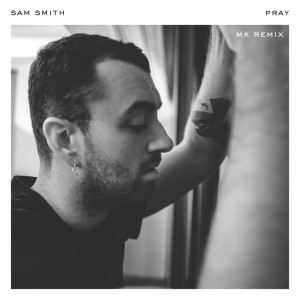 ดาวน์โหลดและฟังเพลง Pray (MK Remix|Explicit) พร้อมเนื้อเพลงจาก Sam Smith
