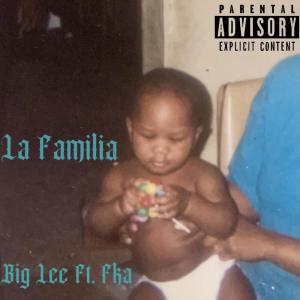 Listen to La Familia (Explicit) song with lyrics from Big Lee
