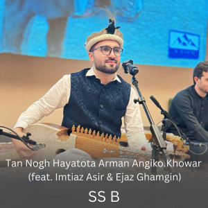 Album Tan Nogh Hayatota Arman Angiko.Khowar from SS B