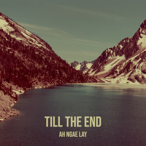 Album Till the End oleh Ah Ngae Lay