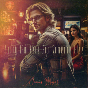 อัลบัม Sorry I'm Here For Someone Else ศิลปิน James Major
