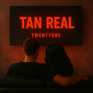 Listen to Tan Real song with lyrics from TwentyOne