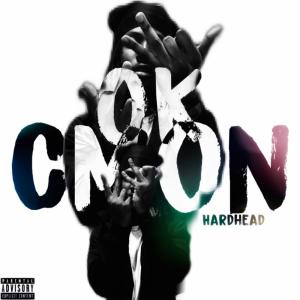 ดาวน์โหลดและฟังเพลง Ok'Cmon (Explicit) พร้อมเนื้อเพลงจาก Hardhead