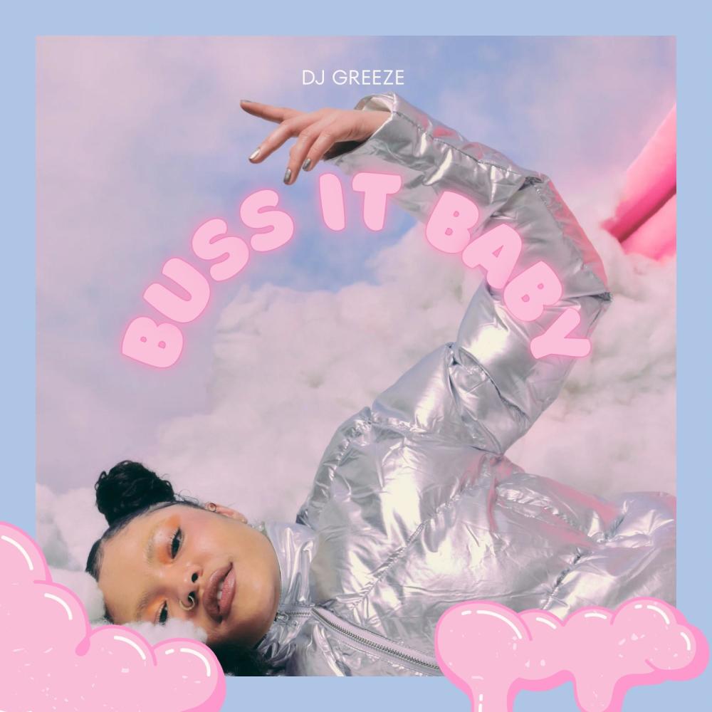 Buss it baby (Explicit)