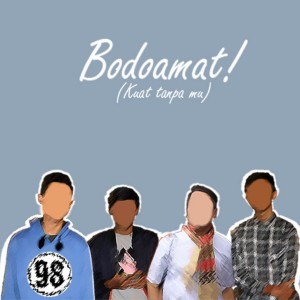 Listen to Bodoamat! (Kuat Tanpa Mu) song with lyrics from 98 Chaos