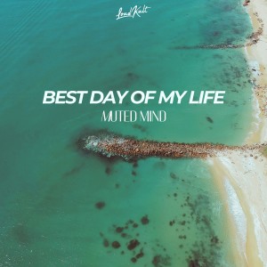 Listen to Best Day Of My Life song with lyrics from Muted Mind