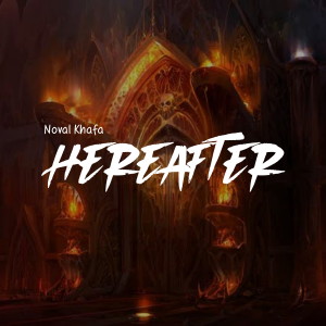 Listen to Hereafter song with lyrics from Noval Khafa