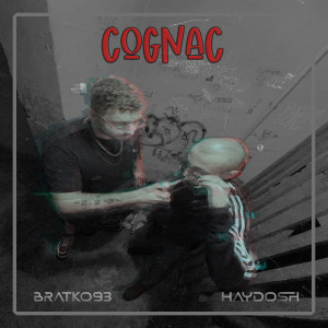Listen to Cognac (Explicit) song with lyrics from Bratko93