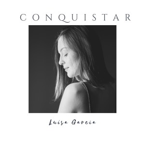 ดาวน์โหลดและฟังเพลง Conquistar พร้อมเนื้อเพลงจาก Luisa Garcia