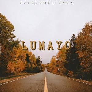 ดาวน์โหลดและฟังเพลง Lumayo (feat. Yekok) พร้อมเนื้อเพลงจาก Goldsome