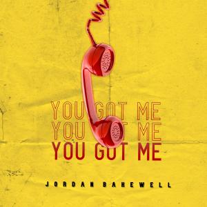 You Got Me dari Jordan Bakewell