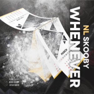 ดาวน์โหลดและฟังเพลง Whenever (Explicit) พร้อมเนื้อเพลงจาก NL Skooby