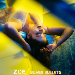 收聽ZÖE的Silver Bullets歌詞歌曲
