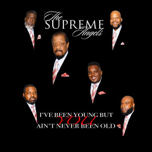 Listen to I've Been Young but You Ain't Never Been Old song with lyrics from The Supreme Angels