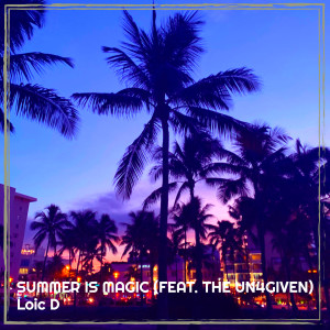 Listen to Summer Is Magic song with lyrics from Loic D