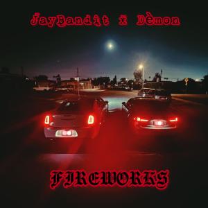 อัลบัม Fireworks (feat. JayBandit) (Explicit) ศิลปิน Demon