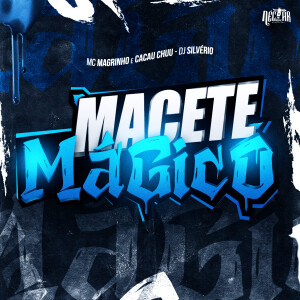 DJ Silvério的專輯Macete Mágico (Explicit)