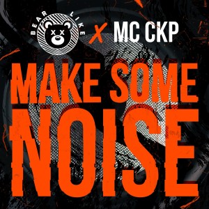 Make Some Noise dari MC CKP