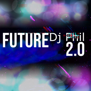 อัลบัม Future ศิลปิน Dj Phil 2.0