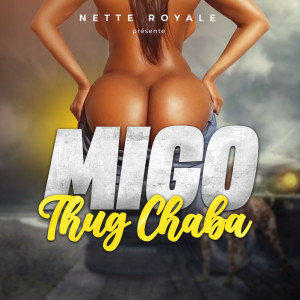Listen to Migo (Explicit) song with lyrics from Thug Chaba