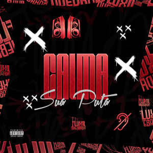 收聽Mc do L的Calma sua Puta (Explicit)歌詞歌曲