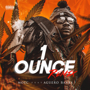 Moec的專輯1 Ounce (Remix) [Explicit]