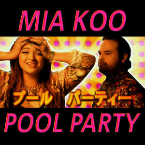 ดาวน์โหลดและฟังเพลง Pool Party พร้อมเนื้อเพลงจาก Mia Koo