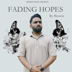 Listen to Fading Hopes song with lyrics from Hassrat
