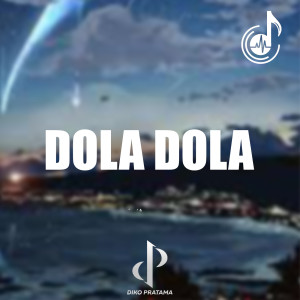 Dengarkan lagu Dola Dola nyanyian Diko Pratama dengan lirik