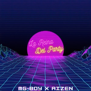 ดาวน์โหลดและฟังเพลง La Reina del Party พร้อมเนื้อเพลงจาก Mg-Boy