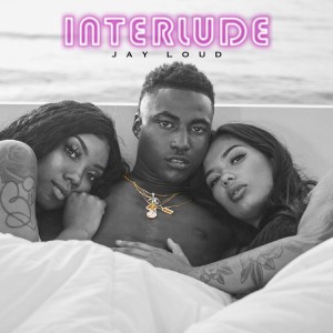 收听Jay Loud的Interlude歌词歌曲