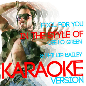 ดาวน์โหลดและฟังเพลง Fool for You (In the Style of Cee Lo Green & Phillip Bailey) [Karaoke Version] (Karaoke Version) พร้อมเนื้อเพลงจาก Ameritz Digital Karaoke