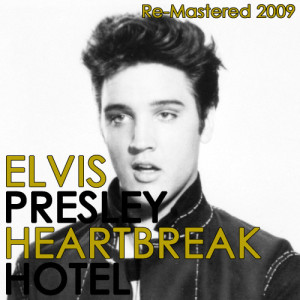 Elvis Presley的專輯Heartbreak Hotel - Re-Mastered 2009