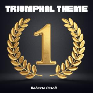 Roberto Cetoli的专辑Triumphal Theme