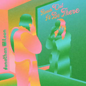 收聽Jonathan Wilson的Reach Out I'll Be There歌詞歌曲