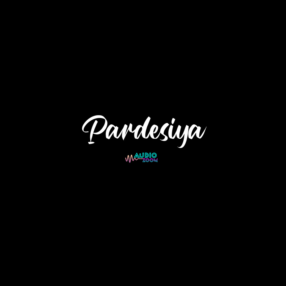 Pardesiya (Explicit)