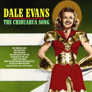 Album The Chihuahua Song from Dale Evans