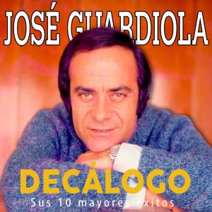 Album Decalogo - Sus 10 Mayores Exitos from José Guardiola Con Rosa Mary