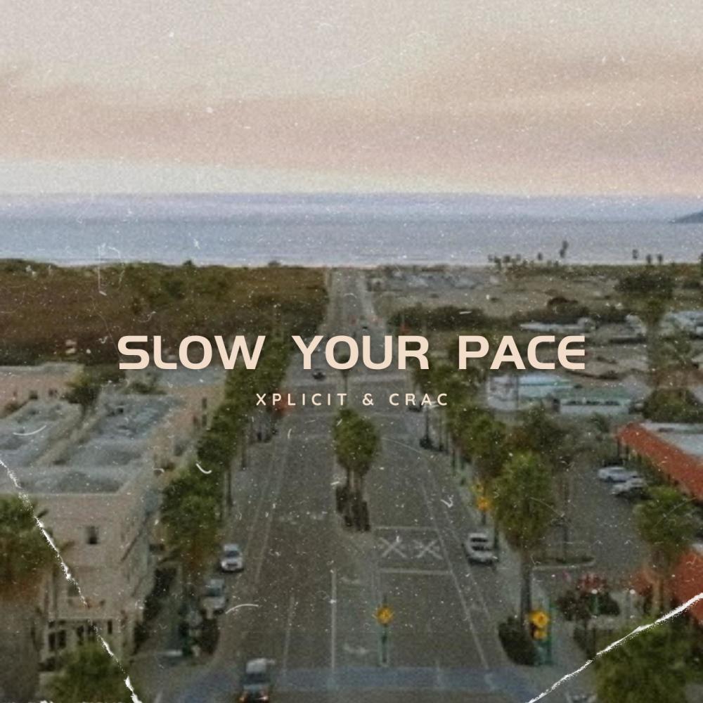 Slow Your Pace (Explicit)