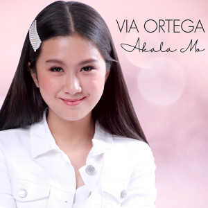 Dengarkan Akala Mo lagu dari Via Ortega dengan lirik