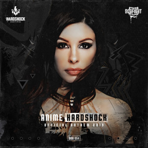 Listen to Hardshock (Official Hardshock 2019 Anthem) song with lyrics from Animé