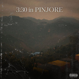Listen to 3:30 in Pinjore (Explicit) song with lyrics from SMBHV