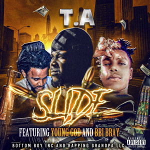 Listen to Slide (Explicit) song with lyrics from T.A